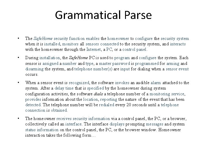 Grammatical Parse • The Safe. Home security function enables the homeowner to configure the