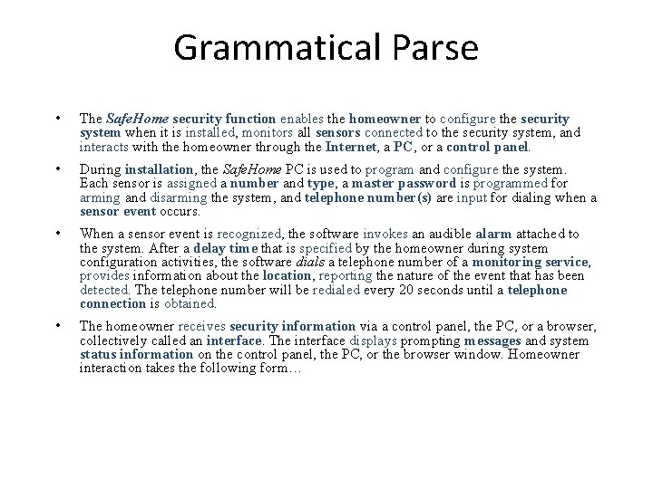 Grammatical Parse • The Safe. Home security function enables the homeowner to configure the