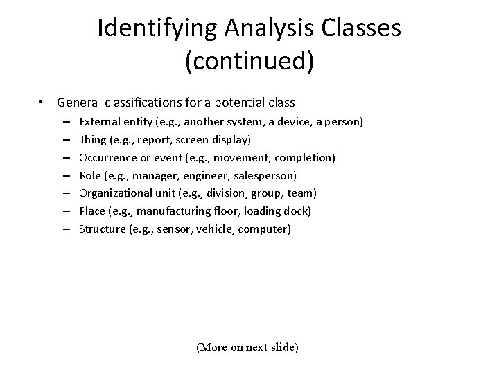 Identifying Analysis Classes (continued) • General classifications for a potential class – – –