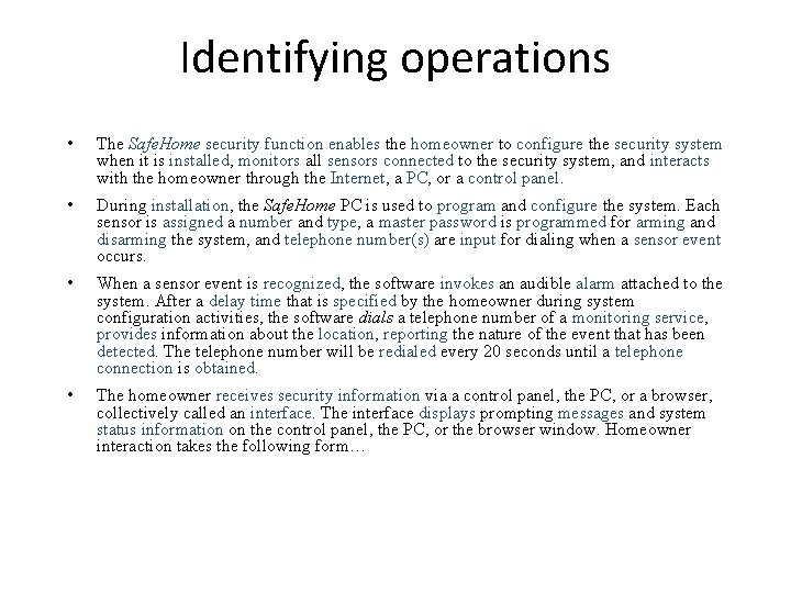 Identifying operations • The Safe. Home security function enables the homeowner to configure the