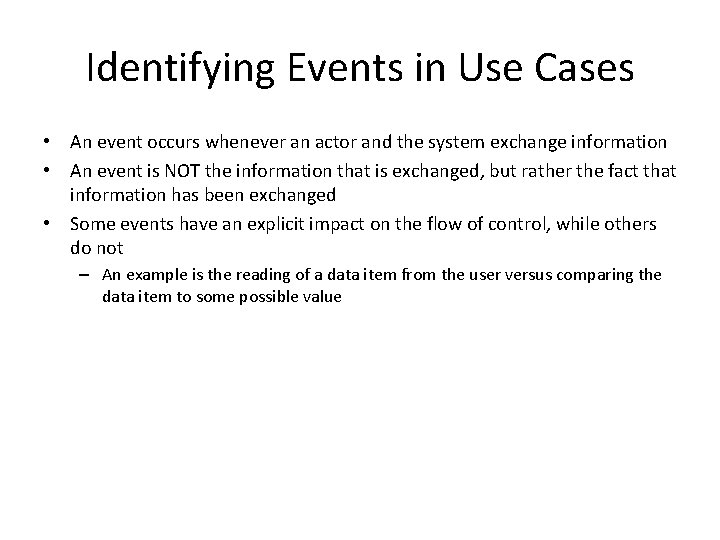 Identifying Events in Use Cases • An event occurs whenever an actor and the