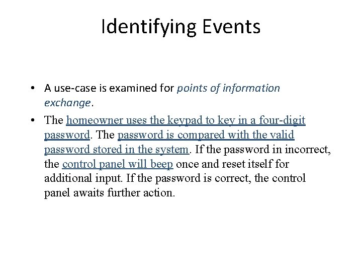 Identifying Events • A use-case is examined for points of information exchange. • The