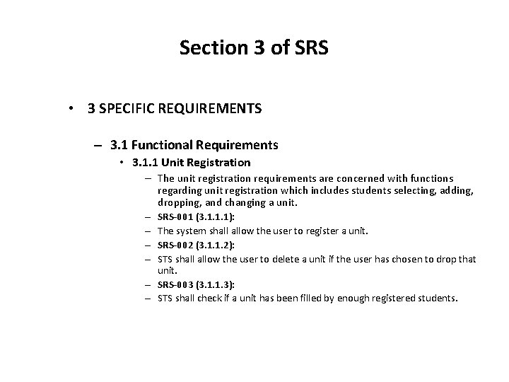 Section 3 of SRS • 3 SPECIFIC REQUIREMENTS – 3. 1 Functional Requirements •