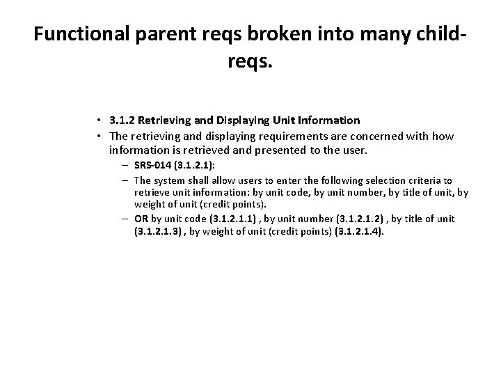 Functional parent reqs broken into many childreqs. • 3. 1. 2 Retrieving and Displaying