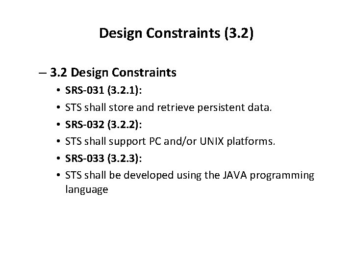 Design Constraints (3. 2) – 3. 2 Design Constraints • • • SRS-031 (3.