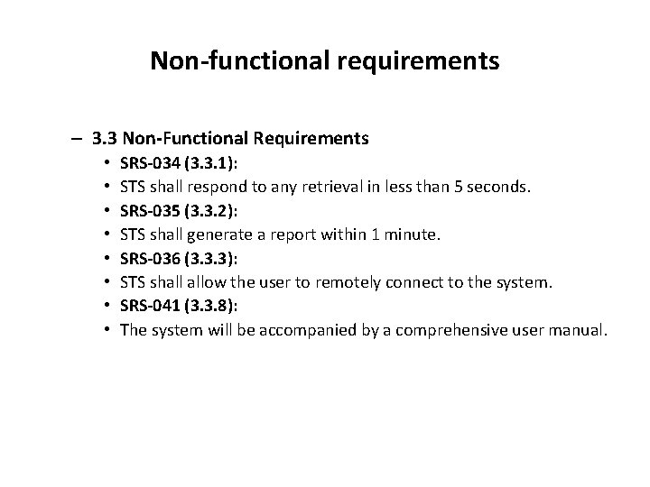 Non-functional requirements – 3. 3 Non-Functional Requirements • • SRS-034 (3. 3. 1): STS