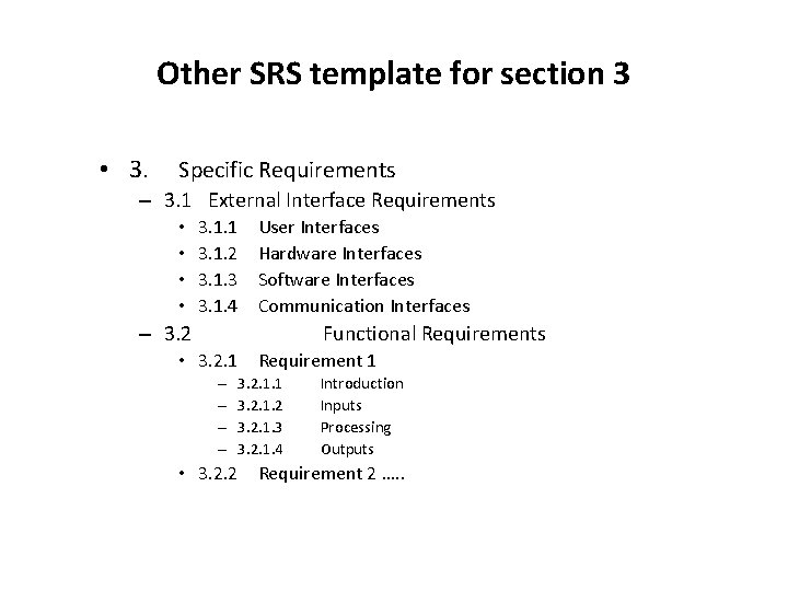 Other SRS template for section 3 • 3. Specific Requirements – 3. 1 External