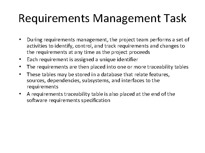 Requirements Management Task • During requirements management, the project team performs a set of