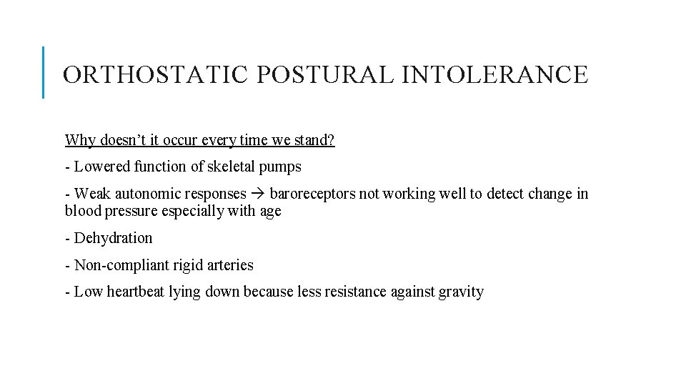 ORTHOSTATIC POSTURAL INTOLERANCE Why doesn’t it occur every time we stand? - Lowered function