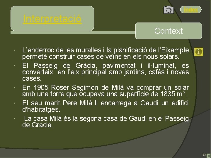 Índex Interpretació Context L’enderroc de les muralles i la planificació de l’Eixample permeté construir