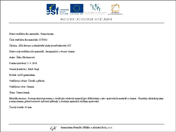  Název vzdělávacího materiálu: Termochemie Číslo vzdělávacího materiálu: ICT 9/13 Šablona: III/2 Inovace a