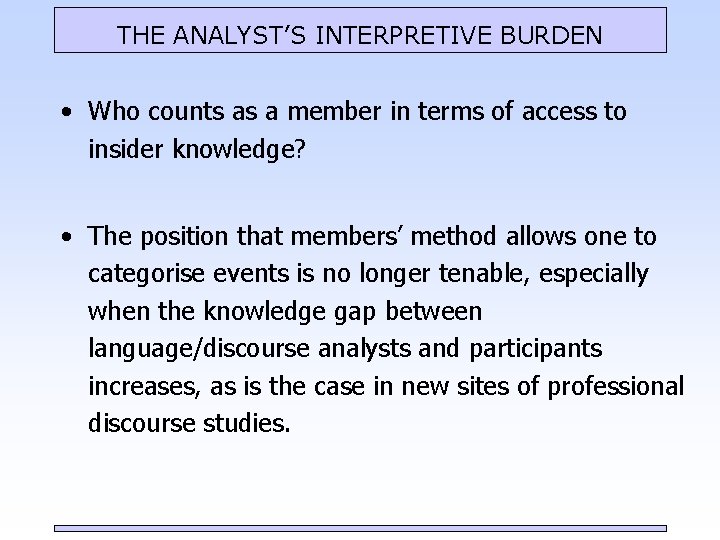 THE ANALYST’S INTERPRETIVE BURDEN • Who counts as a member in terms of access