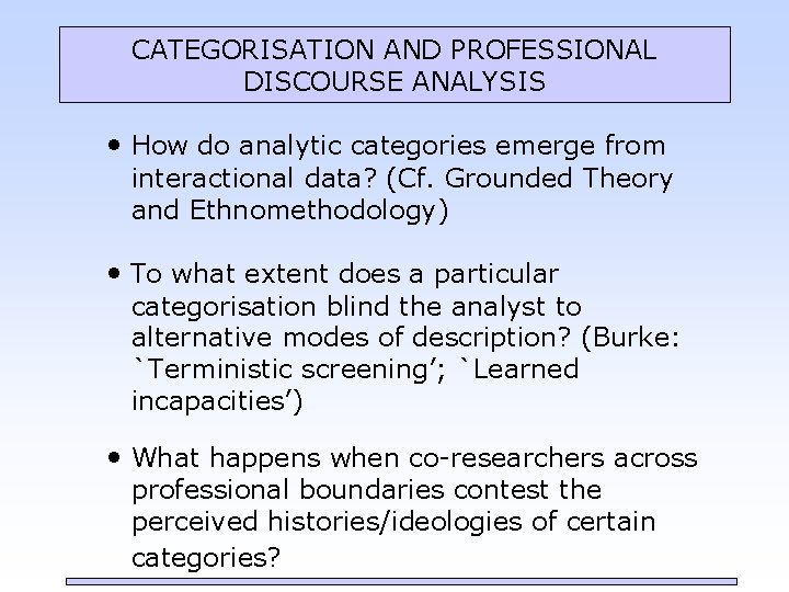 CATEGORISATION AND PROFESSIONAL DISCOURSE ANALYSIS • How do analytic categories emerge from interactional data?
