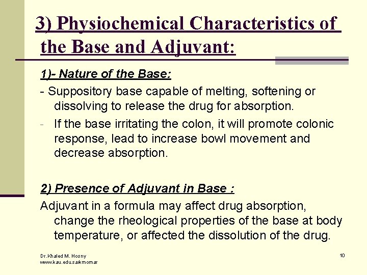 3) Physiochemical Characteristics of the Base and Adjuvant: 1)- Nature of the Base: -