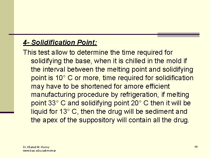4 - Solidification Point: This test allow to determine the time required for solidifying