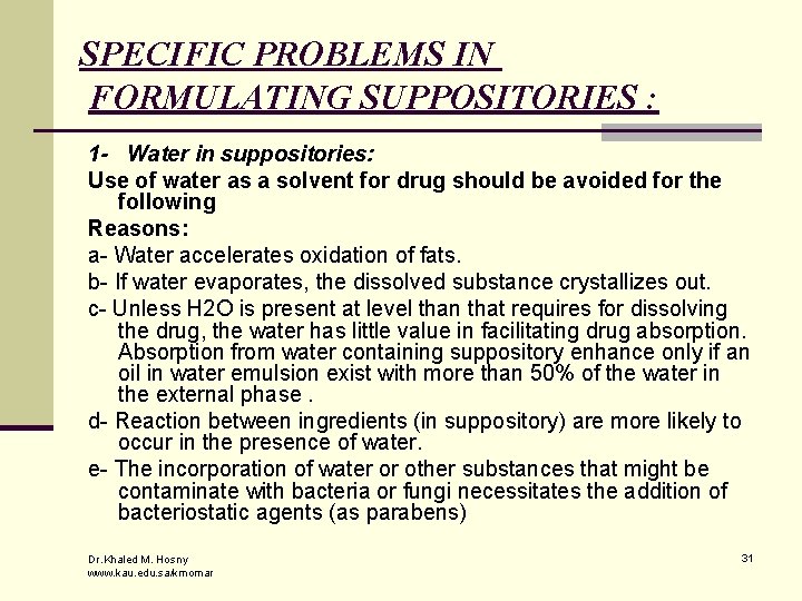 SPECIFIC PROBLEMS IN FORMULATING SUPPOSITORIES : 1 - Water in suppositories: Use of water