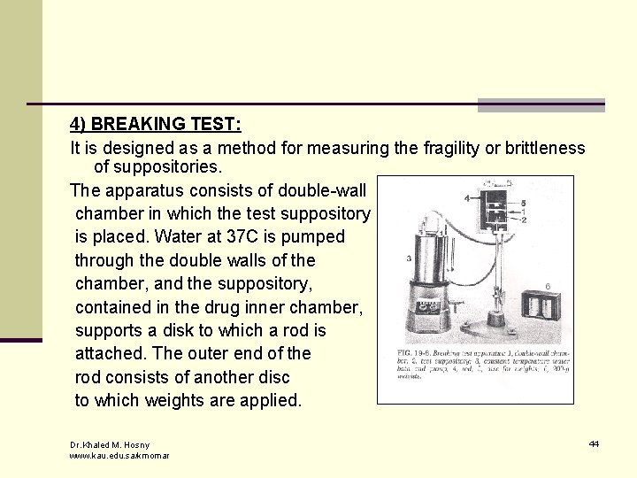 4) BREAKING TEST: It is designed as a method for measuring the fragility or
