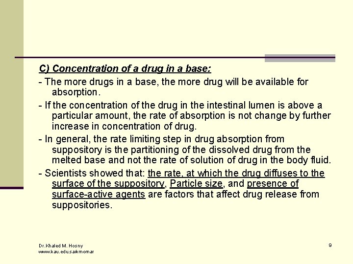 C) Concentration of a drug in a base: - The more drugs in a