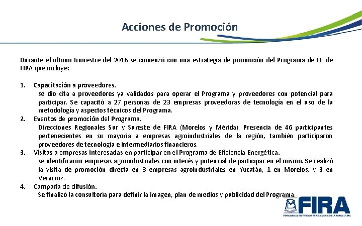 Acciones de Promoción Durante el último trimestre del 2016 se comenzó con una estrategia