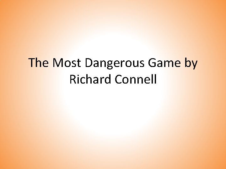 The Most Dangerous Game by Richard Connell 