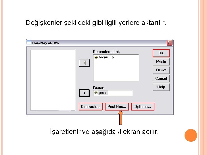 Değişkenler şekildeki gibi ilgili yerlere aktarılır. İşaretlenir ve aşağıdaki ekran açılır. 
