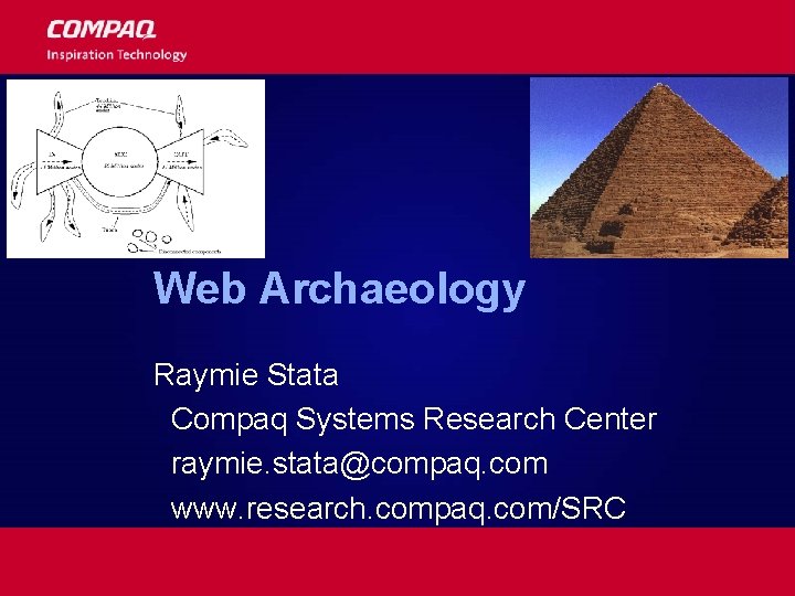 Web Archaeology Raymie Stata Compaq Systems Research Center raymie. stata@compaq. com www. research. compaq.