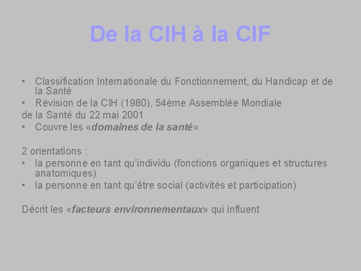 De la CIH à la CIF • Classification Internationale du Fonctionnement, du Handicap et