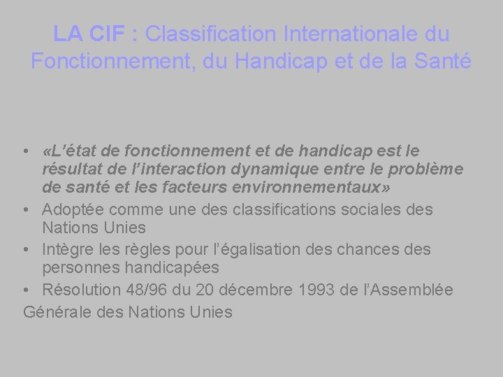 LA CIF : Classification Internationale du Fonctionnement, du Handicap et de la Santé •