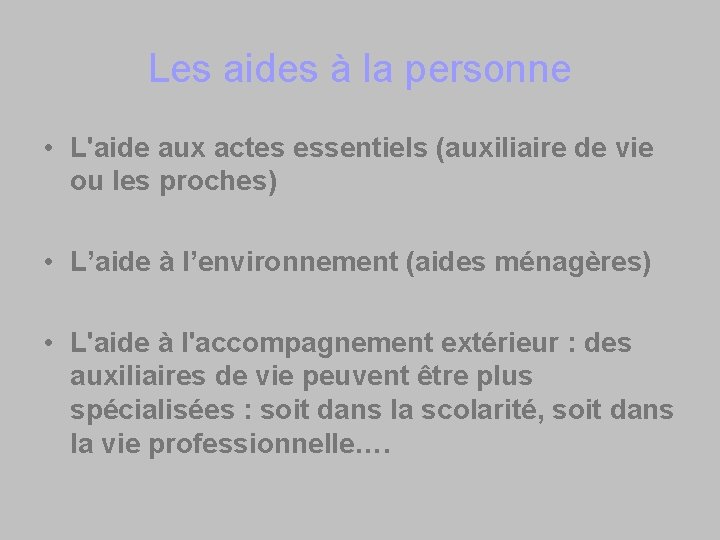 Les aides à la personne • L'aide aux actes essentiels (auxiliaire de vie ou