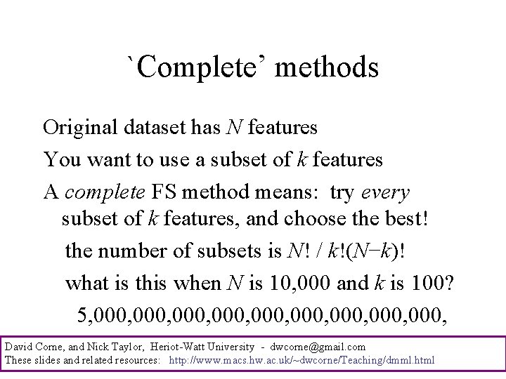 `Complete’ methods Original dataset has N features You want to use a subset of