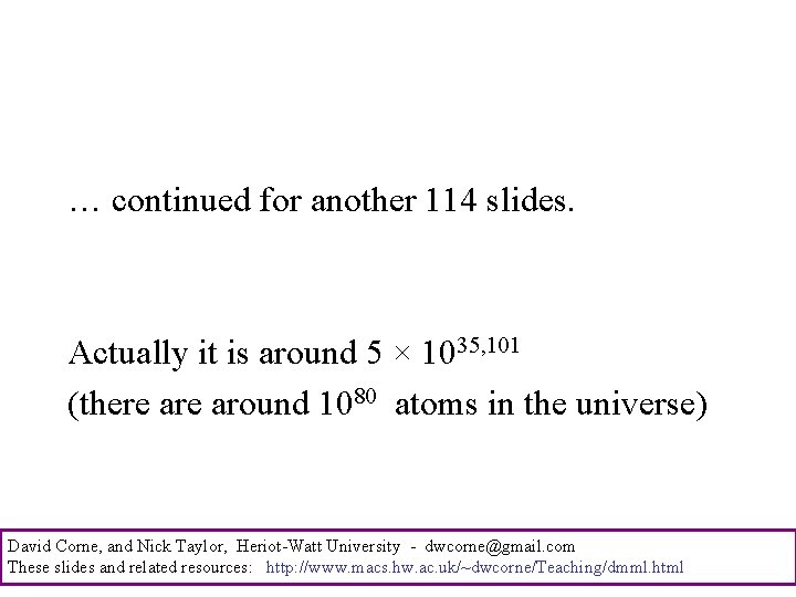 … continued for another 114 slides. Actually it is around 5 × 1035, 101