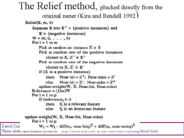 The Relief method, plucked directly from the original paper (Kira and Rendell 1992) David