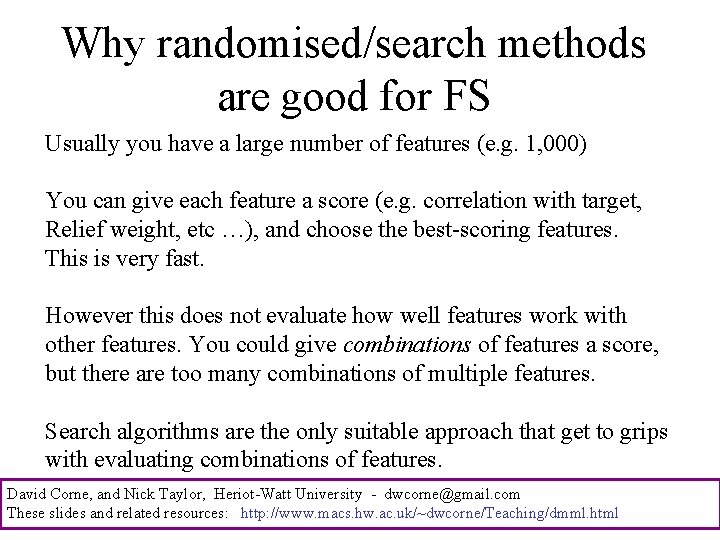 Why randomised/search methods are good for FS Usually you have a large number of