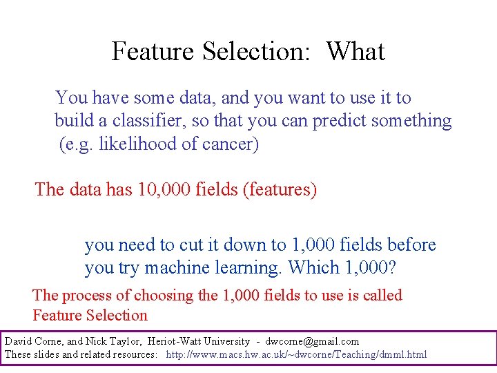 Feature Selection: What You have some data, and you want to use it to