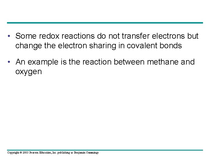  • Some redox reactions do not transfer electrons but change the electron sharing