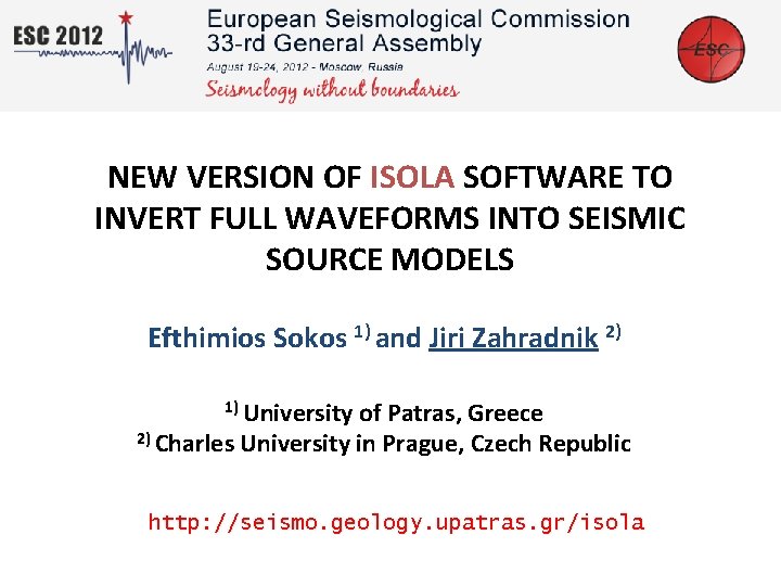 NEW VERSION OF ISOLA SOFTWARE TO INVERT FULL WAVEFORMS INTO SEISMIC SOURCE MODELS Efthimios
