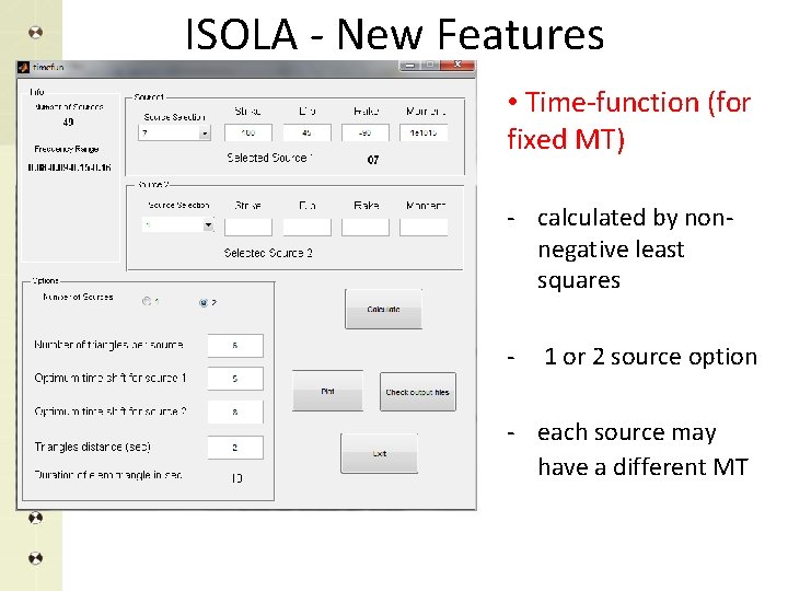 ISOLA - New Features • Time-function (for fixed MT) - calculated by nonnegative least