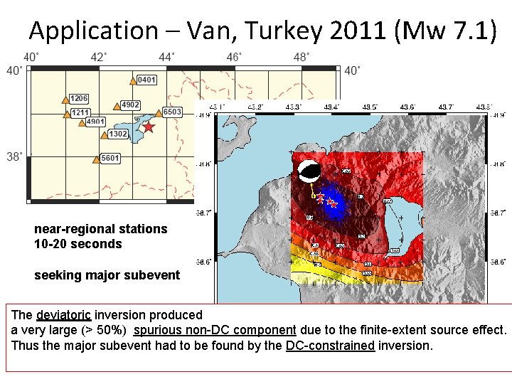 Application – Van, Turkey 2011 (Mw 7. 1) near-regional stations 10 -20 seconds seeking