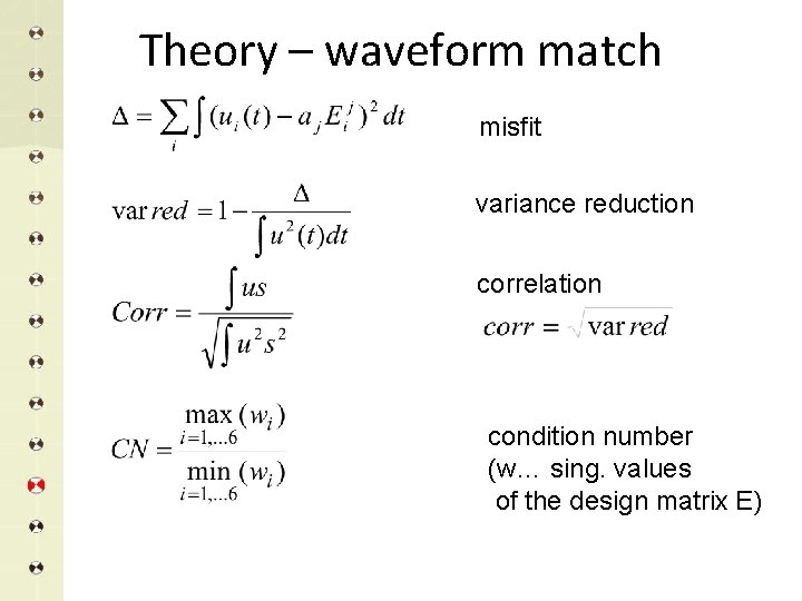 Theory – waveform match misfit variance reduction correlation condition number (w… sing. values of