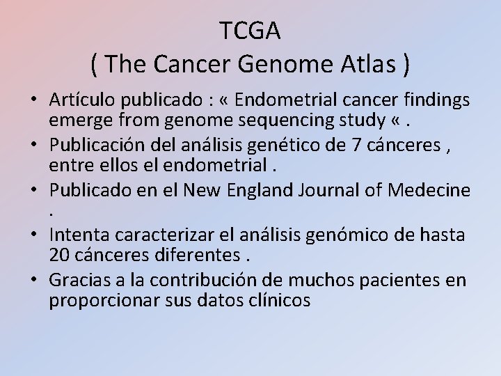 TCGA ( The Cancer Genome Atlas ) • Artículo publicado : « Endometrial cancer TCGA ( The Cancer Genome Atlas ) • Artículo publicado : « Endometrial cancer