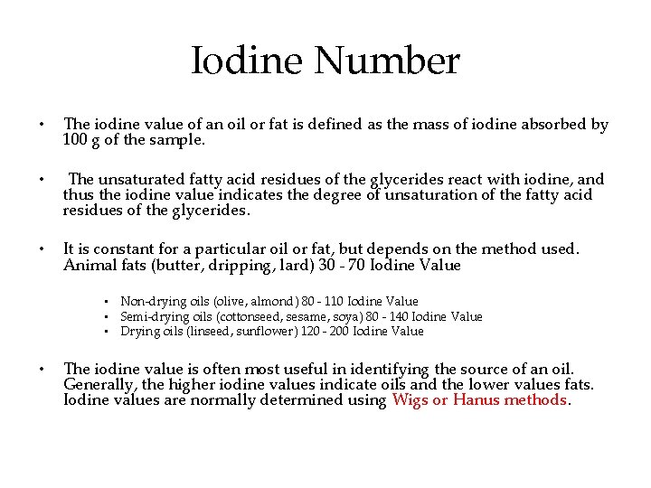 Iodine Number • The iodine value of an oil or fat is defined as