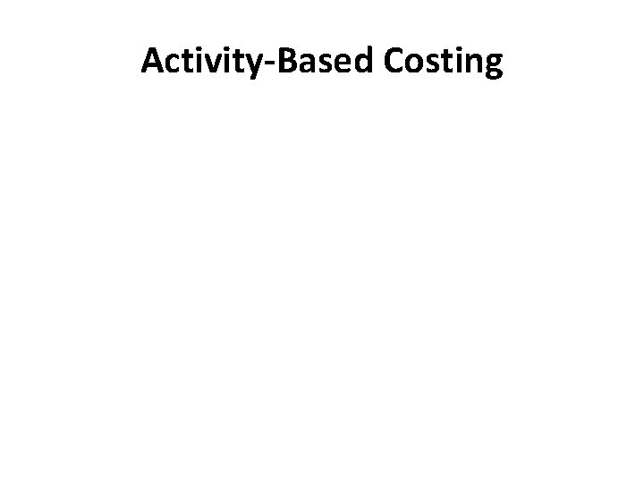 Activity-Based Costing 