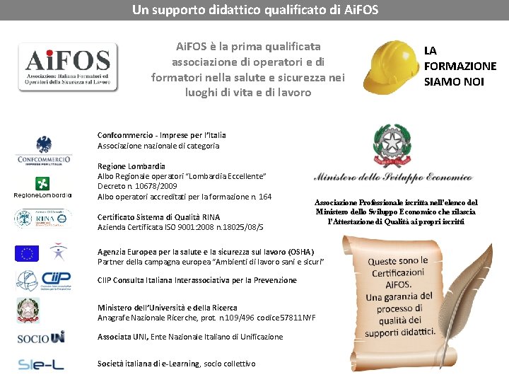 Un supporto didattico qualificato di Ai. FOS è la prima qualificata associazione di operatori