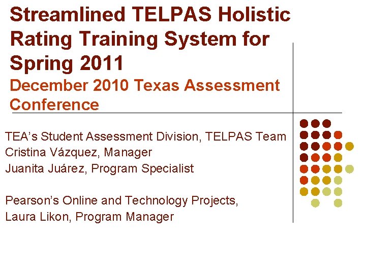 Streamlined TELPAS Holistic Rating Training System for Spring 2011 December 2010 Texas Assessment Conference