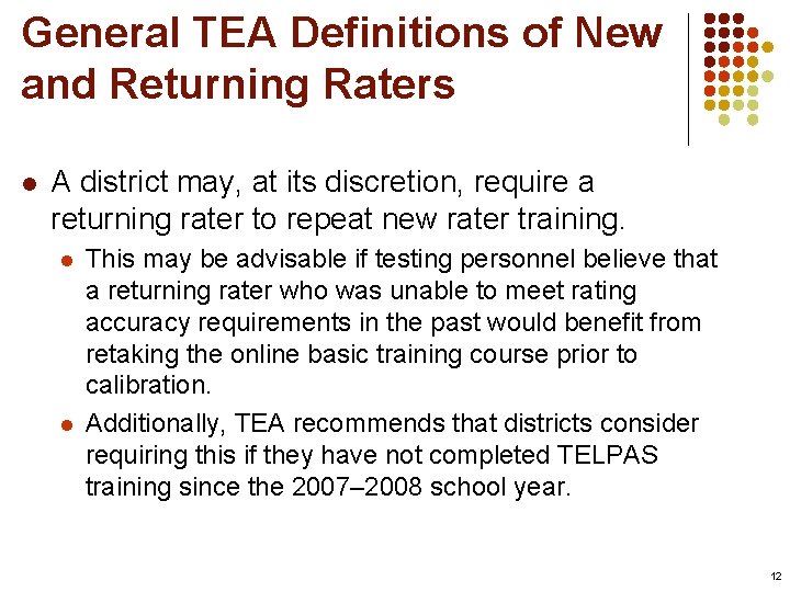 General TEA Definitions of New and Returning Raters l A district may, at its