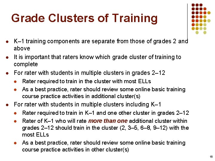 Grade Clusters of Training l l l K– 1 training components are separate from