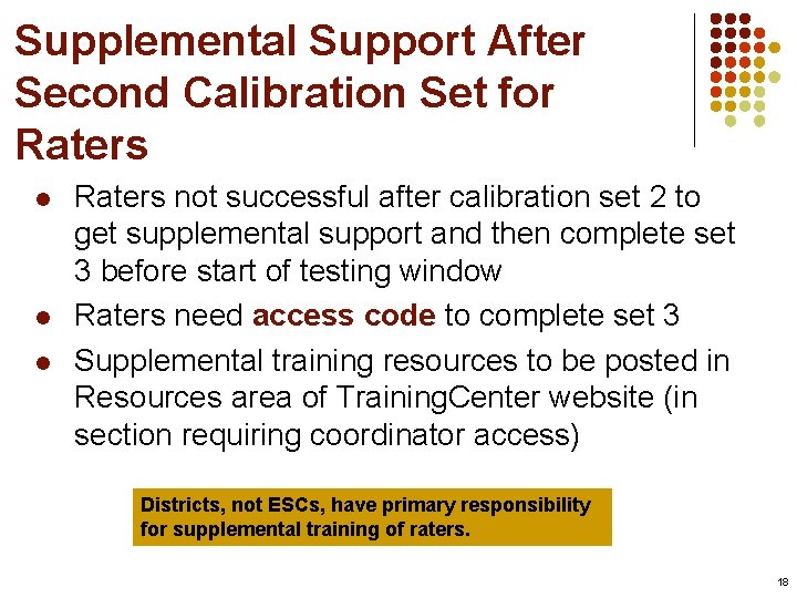 Supplemental Support After Second Calibration Set for Raters l l l Raters not successful