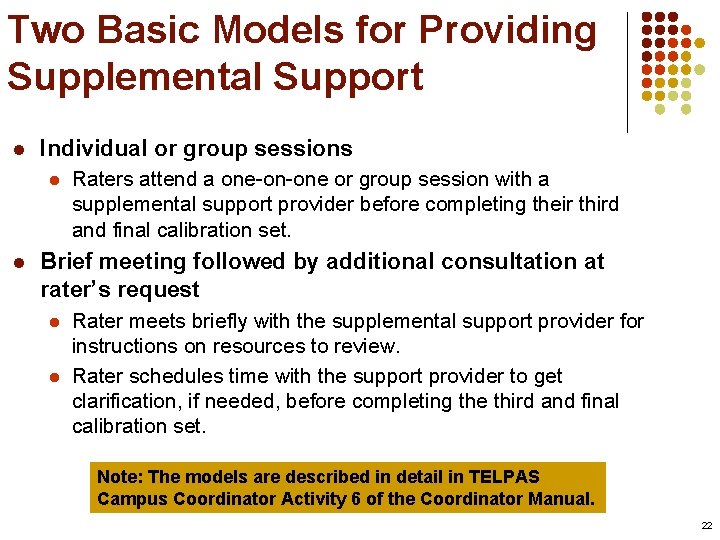 Two Basic Models for Providing Supplemental Support l Individual or group sessions l l