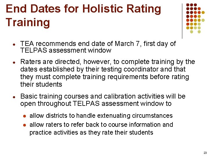 End Dates for Holistic Rating Training ● TEA recommends end date of March 7,