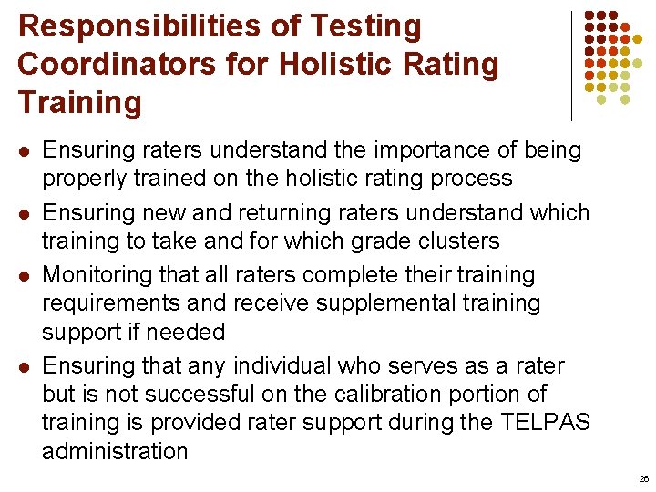 Responsibilities of Testing Coordinators for Holistic Rating Training l l Ensuring raters understand the